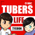 Tubers Life Tycoon
