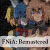 Five Nights In Anime (FNiA) Remastered