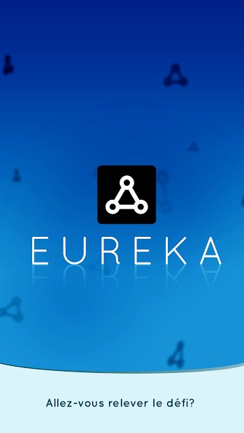 Eureka – Prêt à relever le défi?